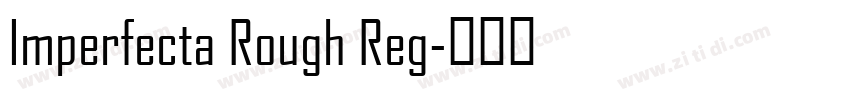 Imperfecta Rough Reg字体转换